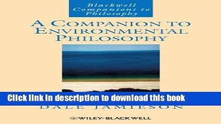 Books A Companion to Environmental Philosophy (Blackwell Companions to Philosophy) Free Online