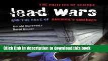 Ebook Lead Wars: The Politics of Science and the Fate of America s Children (California/Milbank