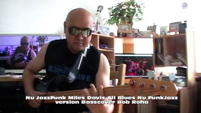 Nu JazzFunk Miles Davis All Blues Nu FunkJazz version HD720 m2 Basscover6 Bob Roha