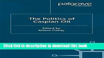 Books The Politics of the Caspian Oil Free Online