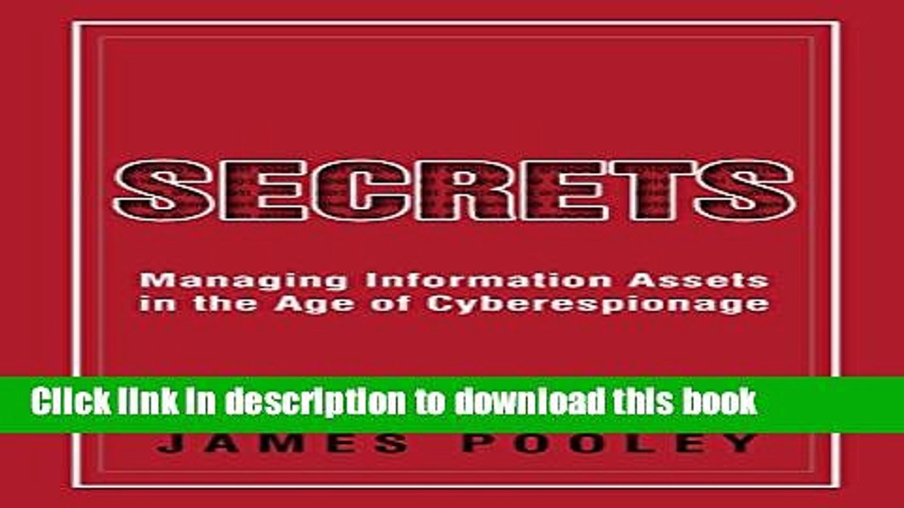 [Read PDF] Secrets: Managing Information Assets in the Age of Cyberespionage Download Online