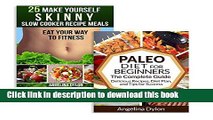 [Read PDF] The Paleo Diet for Beginners And 25 Make Yourself Skinny Slow Cooker Recipe Meals - 2