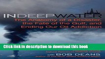 [Read PDF] In Deep Water: The Anatomy of a Disaster, the Fate of the Gulf, and Ending Our Oil