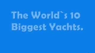 Top 10 des plus gros yachts