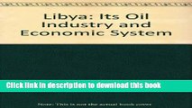 [Read PDF] Libya: Its Oil Industry And Economic System Ebook Online