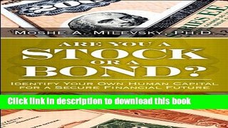 Books Are You a Stock or a Bond?: Identify Your Own Human Capital for a Secure Financial Future,