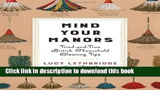 Books Mind Your Manors: Tried-and-True British Household Cleaning Tips Free Online