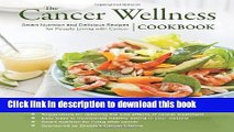Ebook The Cancer Wellness Cookbook: Smart Nutrition and Delicious Recipes for People Living with