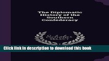 Books The Diplomatic History of the Southern Confederacy Free Online