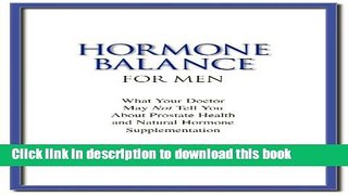 Ebook Hormone Balance for Men: What your doctor may not tell you about prostate health and natural