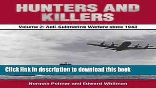 Books Hunters and Killers: Volume 2: Anti-Submarine Warfare from 1943 Free Online