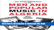 [Read PDF] Men and Popular Music in Algeria: The Social Significance of RaÃ¯ Download Online