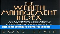 Ebook The Wealth Management Index: The Financial Advisor s System for Assessing   Managing Your