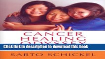 Books Cancer Healing Odyssey: My Wife s Remarkable Journey with Love, Medicine and Natural