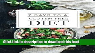 [Read PDF] 7 Days to a Gluten-Free Diet Ebook Online