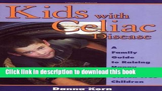[Read PDF] Kids with Celiac Disease : A Family Guide to Raising Happy, Healthy, Gluten-Free