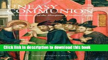 Download Uneasy Communion: Jews, Christians and the Altarpieces of Medieval Spain Ebook Free