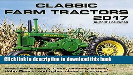 Books Classic Farm Tractors 2017: 16-Month Calendar September 2016 through December 2017 Free Online