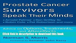 Ebook Prostate Cancer Survivors Speak Their Minds: Advice on Options, Treatments, and Aftereffects