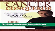 Books The Cancer Conqueror: An Incredible Journey to Wellness Free Online