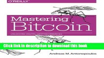 PDF  Mastering Bitcoin: Unlocking Digital Cryptocurrencies  Online