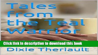 Books Tales from the Teal Warrior: A Memoir Full Online