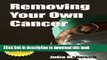 Ebook Removing Your Own Cancer - How to Use Herbs to Extract Skin Cancers, Warts, Moles, Skin Tags