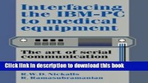 [PDF] Interfacing the IBM-PC to Medical Equipment: The Art of Serial Communication Read Online