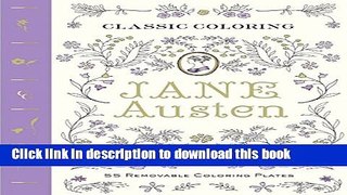 Books Classic Coloring: Jane Austen (Adult Coloring Book): 55 Removable Coloring Plates Full