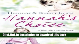 Books Hannah s Choice: A daughter s love for life. The mother who let her make the hardest