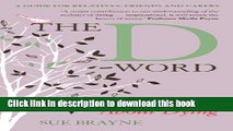 Books The D-Word: Talking about Dying: A Guide for Relatives, Friends and Carers Full Download