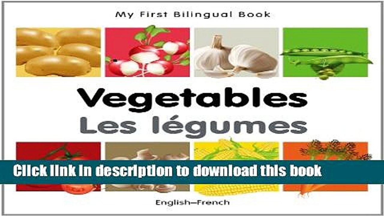[Read PDF] My First Bilingual Bookâ€“Vegetables (Englishâ€“French) (French and English Edition)