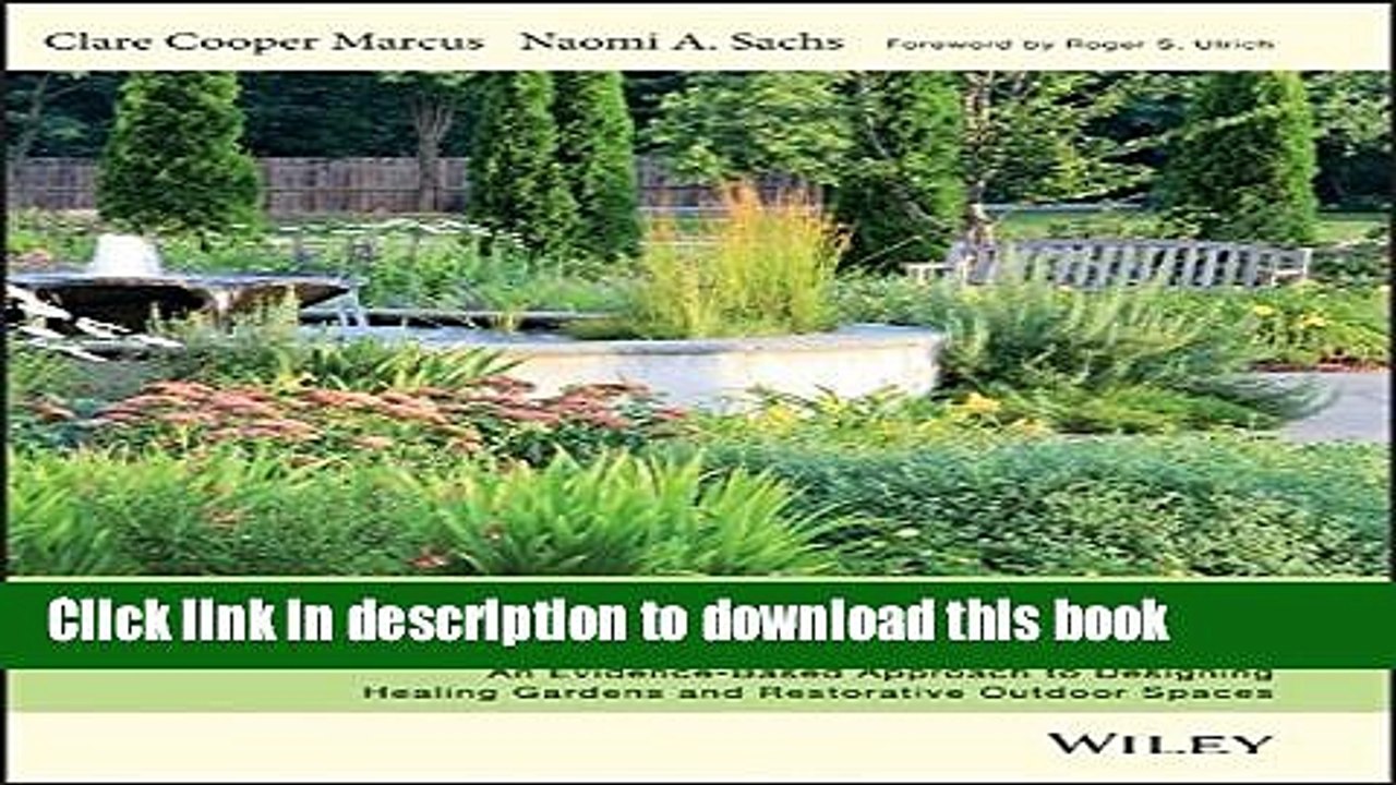 Therapeutic Landscapes: An Evidence-Based Approach to Designing Healing Gardens and Restorative