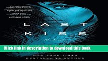 Books Last Kiss: A Novel (A First and Last Novel) Full Online