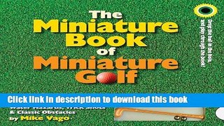 [Read PDF] The Miniature Book of Miniature Golf: A 9-Hole Course with Water Hazards, Trick Shots,