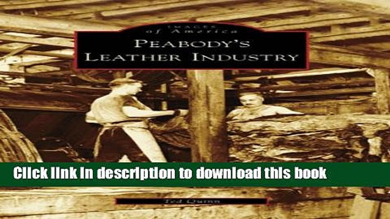 [Read PDF] Peabody s Leather Industry (Images of America: Massachusetts) Ebook Free