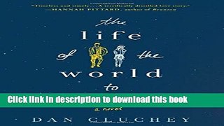 Books The Life of the World to Come: A Novel Free Online