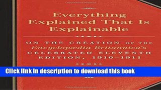 Ebook Everything Explained That Is Explainable: On the Creation of the Encyclopaedia Britannica s