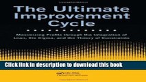 [Read PDF] The Ultimate Improvement Cycle: Maximizing Profits through the Integration of Lean, Six