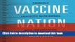 Vaccine Nation: America s Changing Relationship with Immunization For Free