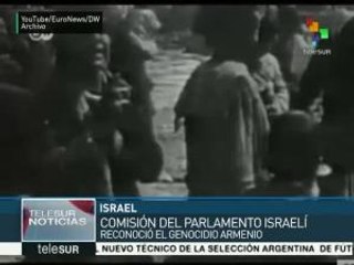 Comisión del Parlamento israelí reconoce el genocidio armenio