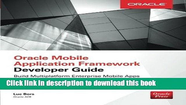 PDF Oracle Mobile Application Framework Developer Guide: Build Multiplatform Enterprise Mobile