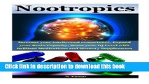 Ebook Nootropics: Increase your intellectual competence, Expand your Brain Capacity, Boost your IQ