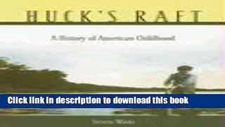 [PDF] Huck s Raft: A History of American Childhood Online Book