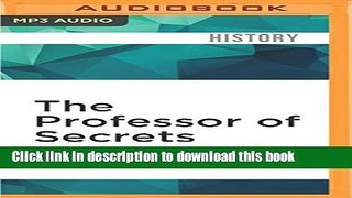 Ebook The Professor of Secrets: Mystery, Medicine, and Alchemy in Renaissance Italy Full Online