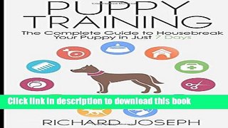 Ebook Puppy Training: The Complete Guide to Housebreak Your Puppy in Just 7 Days Free Online