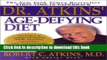 [Read PDF] Dr. Atkins  Age-Defying Diet: A Powerful New Dietary Defense Against Aging (Mass Market