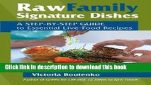 [Read PDF] Raw Family Signature Dishes: A Step-by-Step Guide to Essential Live-Food Recipes