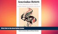 FREE DOWNLOAD  Amerindian Rebirth: Reincarnation Belief Among North American Indians and Inuit