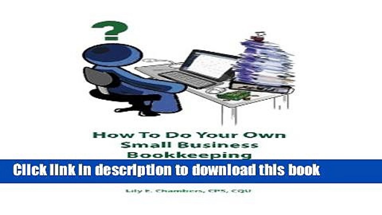 PDF  How To Do Your Own Small Business Bookkeeping Utilizing QuickBooks Pro 2014  Free Books